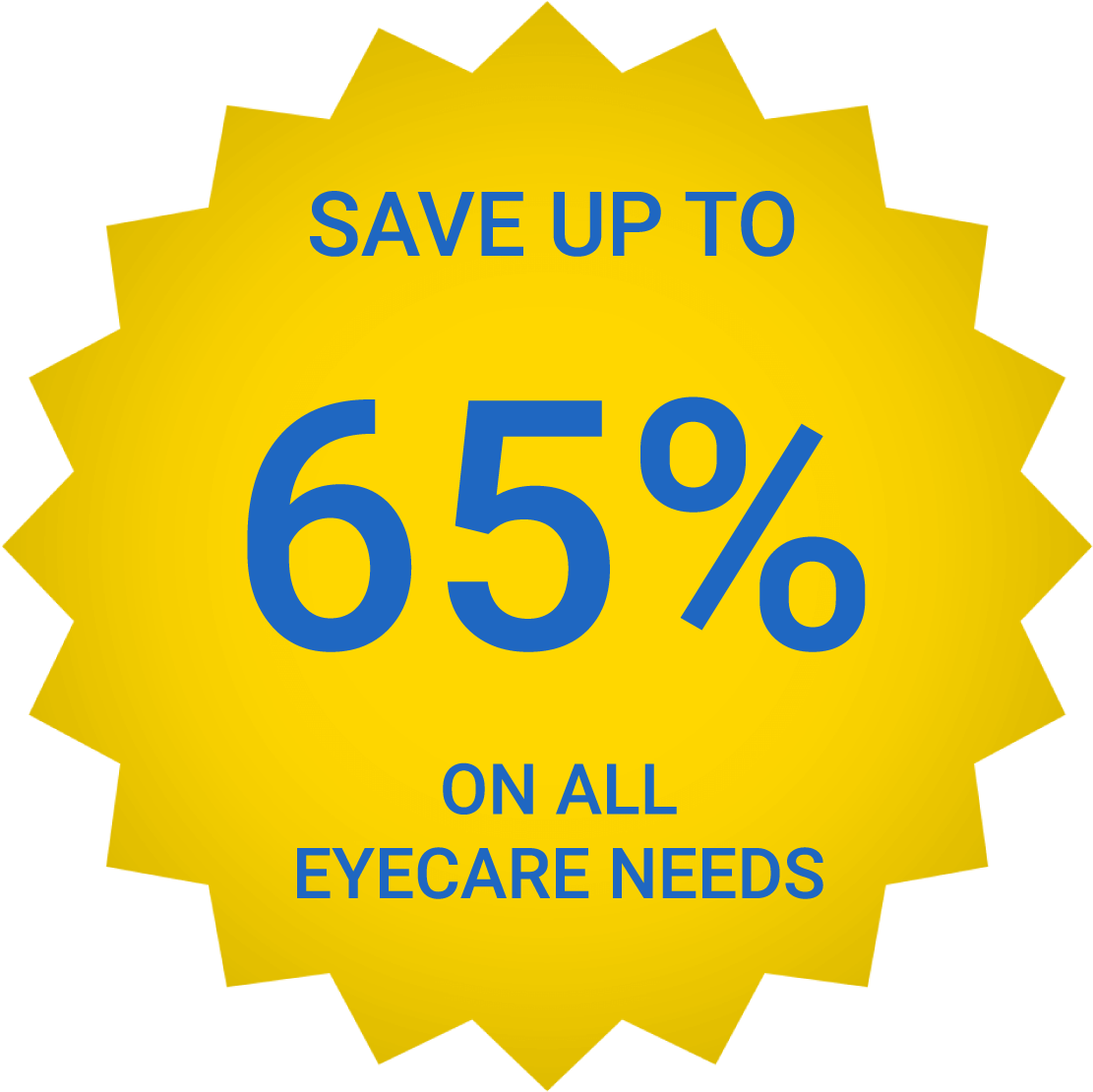 SAVE UP TO 65% ON ALL EYECARE NEEDS
